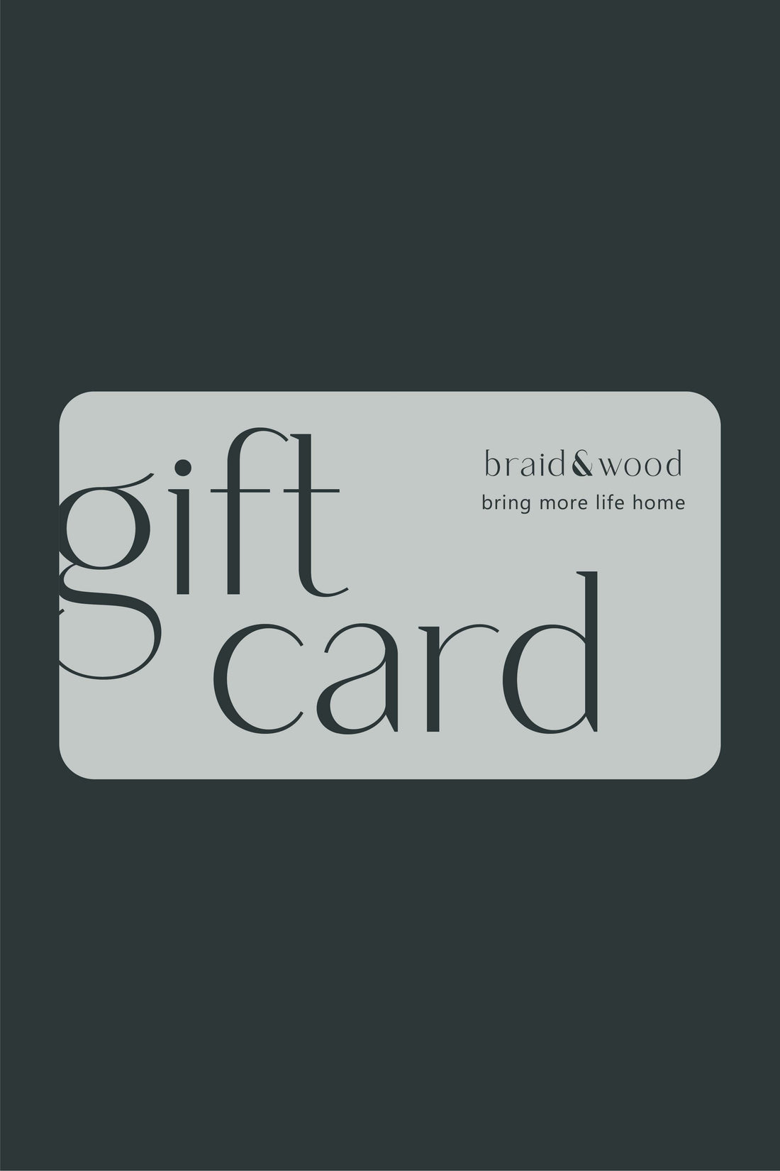 braid &amp; wood virtual gift card